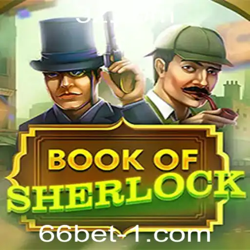Explorando o Fascinante Mundo do Jogo BookOfSherlock na Plataforma 66bet